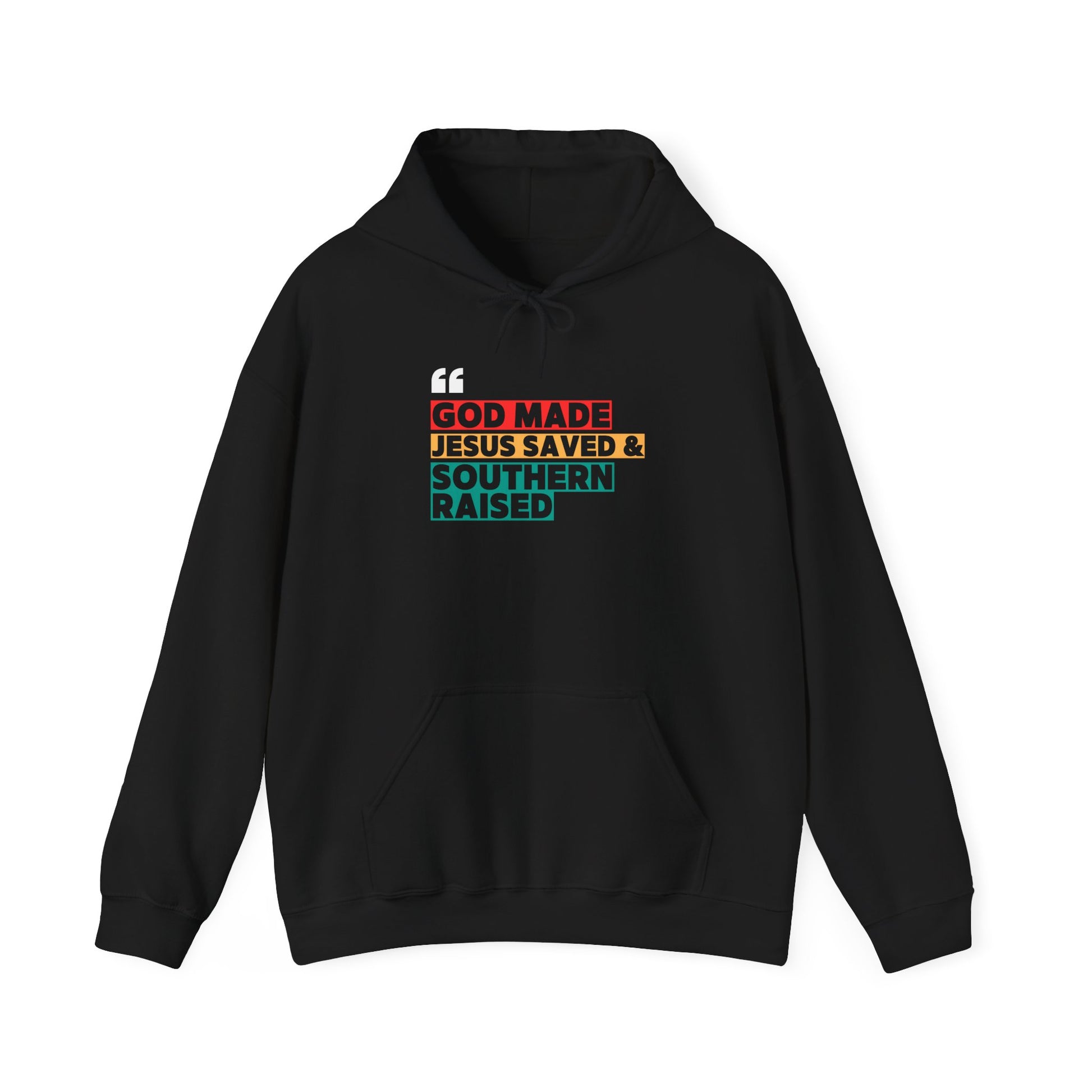 God Made, Jesus Saved, Southern Raised - Unisex Faith Hooded Sweatshirt